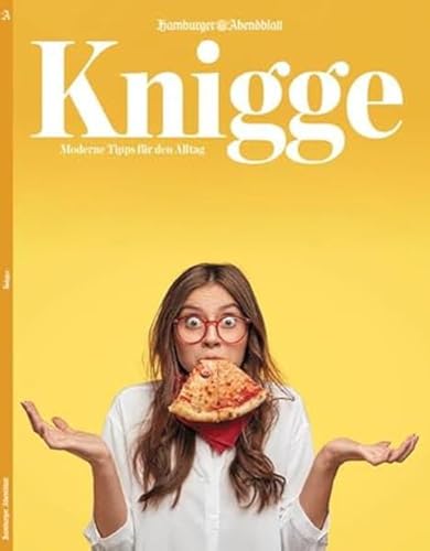 Knigge: Moderne Tipps für den Alltag Knigge: Moderne Tipps für den Alltag von FUNKE Medien Hamburg