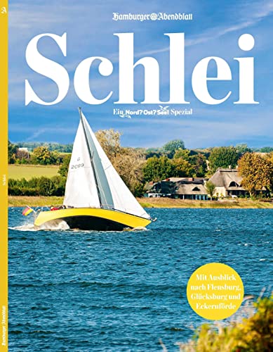Schlei: Ein Nord? Ost? See! - Spezial Schlei: Ein Nord? Ost? See! - Spezial von FUNKE Medien Hamburg