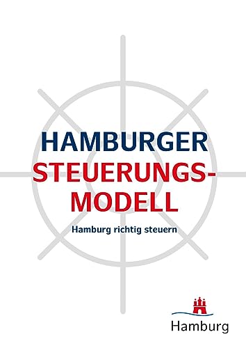 Hamburger Steuerungsmodell: Hamburg richtig steuern