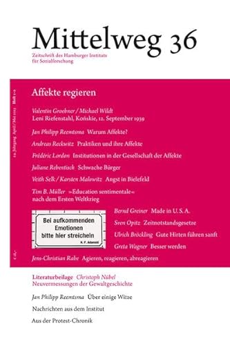 Affekte regieren. Mittelweg 36, Zeitschrift des Hamburger Instituts für Sozialforschung, Doppelheft 1-2/2015 Affekte regieren. Mittelweg 36, Zeitschrift des Hamburger Instituts für Sozialforschung, Doppelheft 1-2/2015