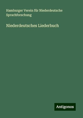 Niederdeutsches Liederbuch von Antigonos Verlag