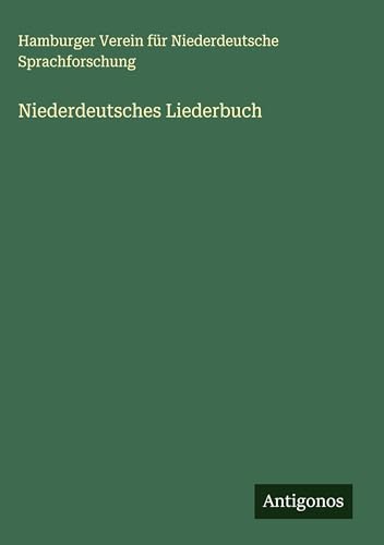 Niederdeutsches Liederbuch von Antigonos Verlag