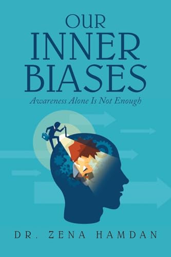 Our Inner Biases: Awareness Alone Is Not Enough von Fulton Books
