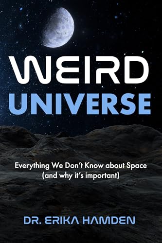 Weird Universe: Everything We Don’t Know About Space (and Why It’s Important) (Outer Universe, Astrophysics Gifts) von Mango