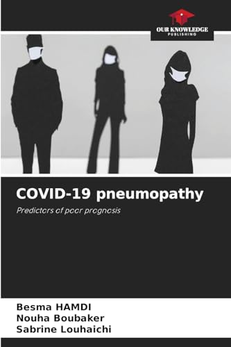 COVID-19 pneumopathy: Predictors of poor prognosis von Our Knowledge Publishing