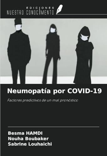 Neumopatía por COVID-19: Factores predictivos de un mal pronóstico von Ediciones Nuestro Conocimiento