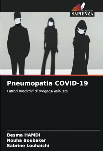 Pneumopatia COVID-19: Fattori predittivi di prognosi infausta von Edizioni Sapienza