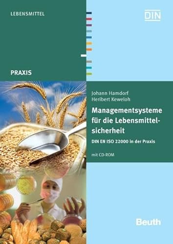 Managementsysteme für die Lebensmittelsicherheit: DIN EN ISO 22000 in der Praxis (Beuth Praxis)