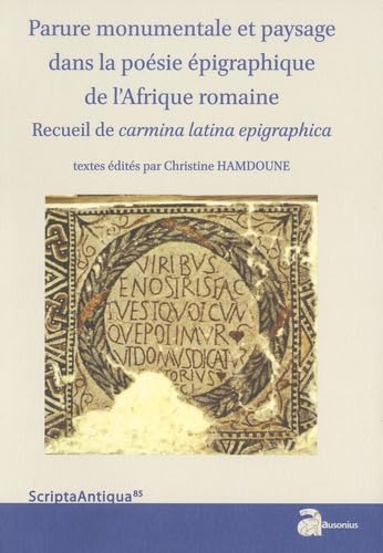 Parure monumentale et pay: Recueil de carmina latina epigraphica