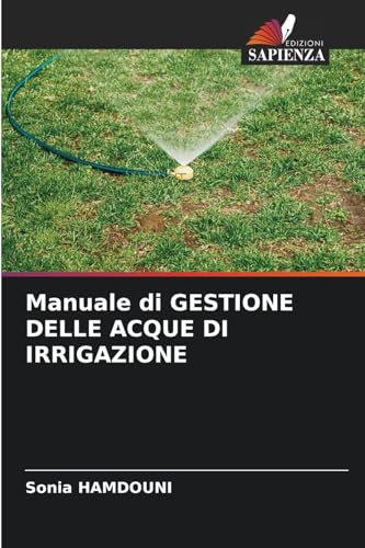 Manuale di GESTIONE DELLE ACQUE DI IRRIGAZIONE von Edizioni Sapienza