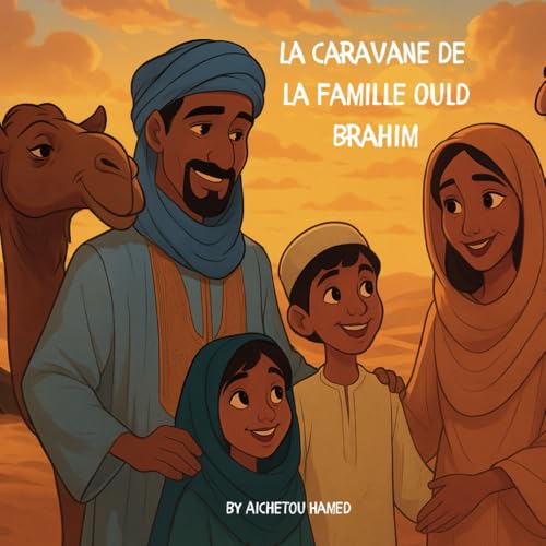 La caravane de la Famille Ould Brahim: Désert de la Mauritanie von Independently published