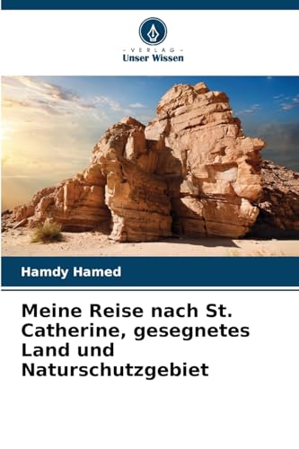 Meine Reise nach St. Catherine, gesegnetes Land und Naturschutzgebiet: DE von Verlag Unser Wissen