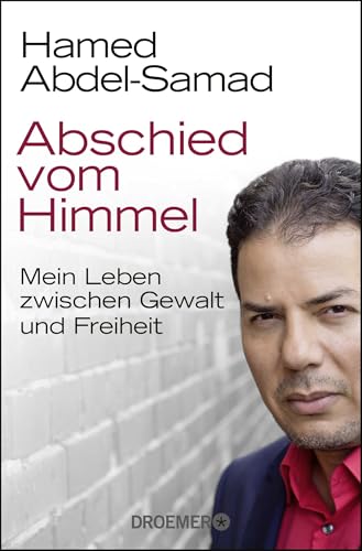 Abschied vom Himmel: Mein Leben zwischen Gewalt und Freiheit von Droemer Taschenbuch