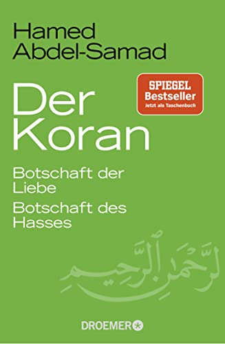 Der Koran: Botschaft der Liebe. Botschaft des Hasses von Droemer Taschenbuch