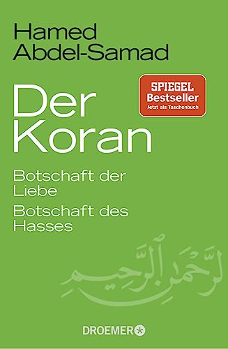 Der Koran: Botschaft der Liebe. Botschaft des Hasses Der Koran: Botschaft der Liebe. Botschaft des Hasses