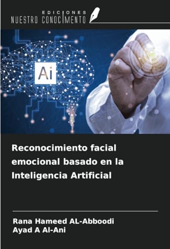 Reconocimiento facial emocional basado en la Inteligencia Artificial von Ediciones Nuestro Conocimiento