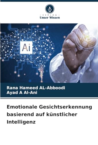 Emotionale Gesichtserkennung basierend auf künstlicher Intelligenz: DE von Verlag Unser Wissen