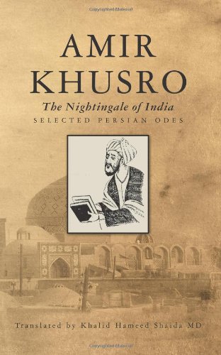 Amir Khusro: The Nightingale of India - Selected Persian Odes von CreateSpace Independent Publishing Platform
