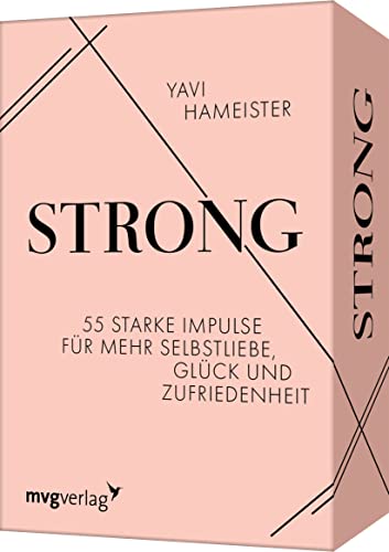 Strong: 55 starke Impulse für mehr Selbstliebe, Glück und Zufriedenheit. Das perfekte Geschenk für ein glückliches Leben voller Achtsamkeit und Dankbarkeit