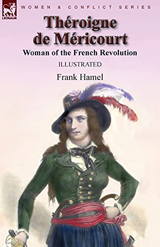 Théroigne de Méricourt: Woman of the French Revolution von LEONAUR
