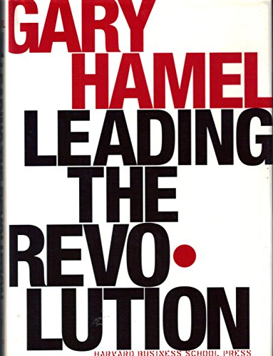 Leading the Revolution (Harvard Business School Press S.)