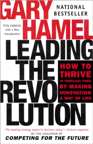 Leading the Revolution: How to Thrive in Turbulent Times by Making Innovation a Way of Life von Plume
