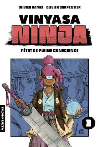 Vinyasa Ninja - Tome 3 - L'état de pleine conscience von PRESSES AVENTUR