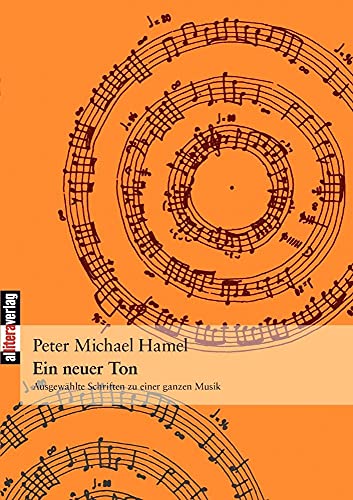 Ein neuer Ton: Ausgewählte Schriften zu einer ganzen Musik