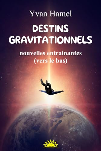 Destins gravitationnels: Nouvelles entrainantes (vers le bas) von BanQ