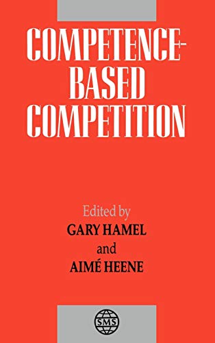 Competence-Based Competition (The Strategic Management)