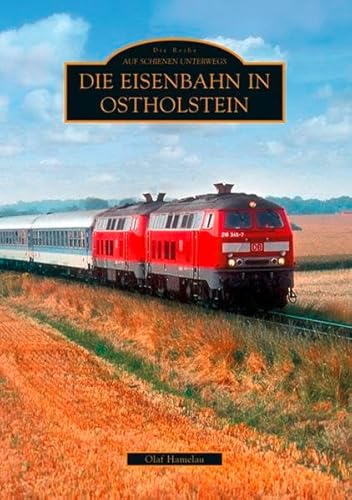 Die Eisenbahn in Ostholstein von Sutton Verlag GmbH