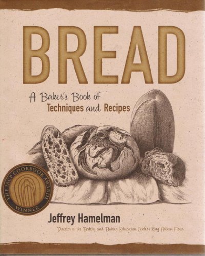 Bread: A Baker's Book of Techniques and Recipes