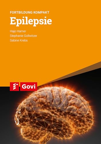 Epilepsie: Fortbildung kompakt (Schriftenreihe der Bayerischen Landesapothekerkammer)