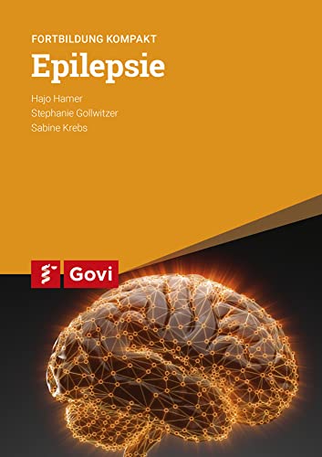 Epilepsie: Fortbildung kompakt (Schriftenreihe der Bayerischen Landesapothekerkammer) von Govi Verlag