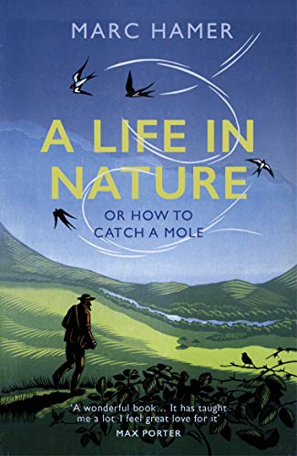 A Life in Nature: Or How to Catch a Mole von Vintage