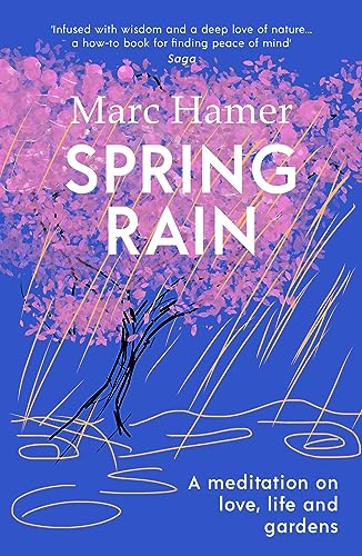 Spring Rain: A wise and life-affirming memoir about how gardens can help us heal