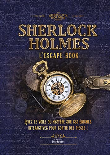 Sherlock Holmes - L'escape book: Levez le voile du mystère sur ces énigmes interactives pour sortir des pièces ! von HACHETTE PRAT