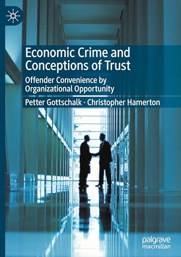Economic Crime and Conceptions of Trust: Offender Convenience by Organizational Opportunity von Palgrave Macmillan