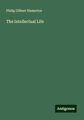 The Intellectual Life von Antigonos Verlag