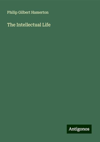 The Intellectual Life von Antigonos Verlag
