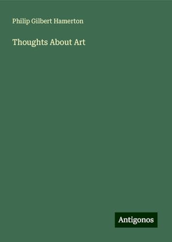 Thoughts About Art von Antigonos Verlag