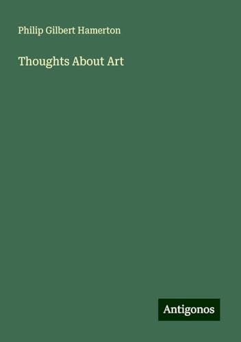 Thoughts About Art von Antigonos Verlag