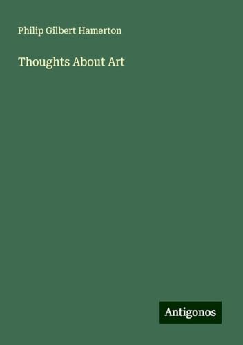 Thoughts About Art von Antigonos Verlag