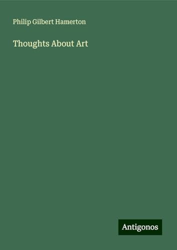 Thoughts About Art von Antigonos Verlag