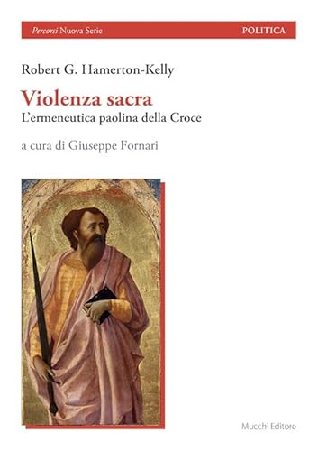 Violenza sacra. L'ermeneutica paolina della Croce (Percorsi. Nuova serie) von Mucchi Editore