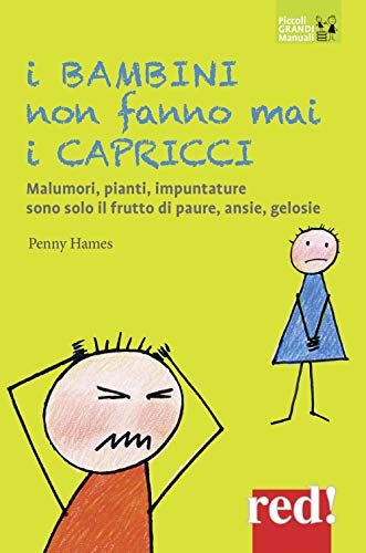 I bambini non fanno mai i capricci (Piccoli e Grandi Manuali, Band 166) von Red!