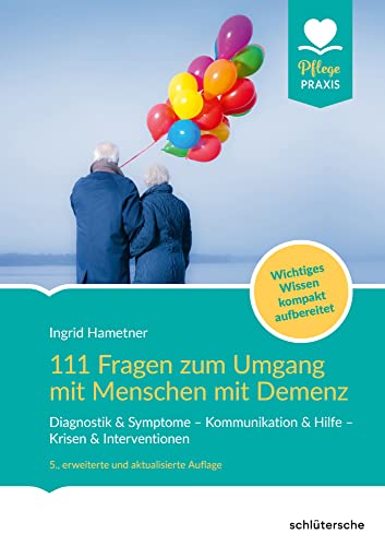 111 Fragen zum Umgang mit Menschen mit Demenz: Diagnostik & Symptome - Kommunikation & Hilfe - Krisen & Interventionen. Wichtiges Wissen kompakt aufbereitet von Schlütersche Verlag