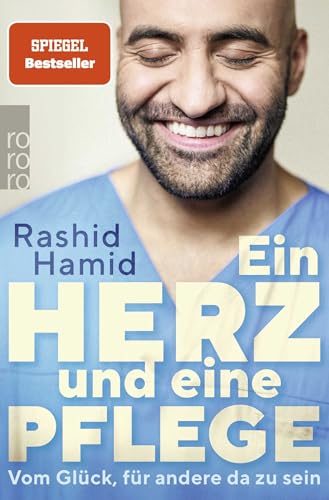 Ein Herz und eine Pflege: Vom Glück, für andere da zu sein von Rowohlt