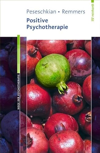 Positive Psychotherapie (Wege der Psychotherapie)