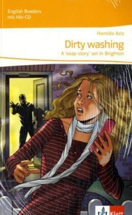 Dirty washing - A 'soap story' set in Brighton: Lektüre mit 2 Audio-CDs 3. Lernjahr: A "soap story" set in Brighton mit Hör-CD. Lektüren Englisch (English Readers) von Klett Ernst /Schulbuch